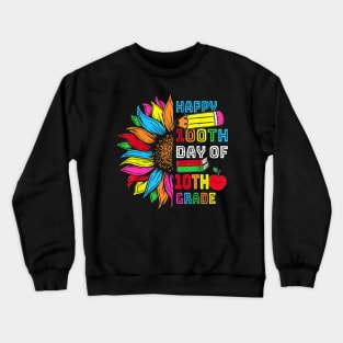 Happy 100th Day Of Tenth Grade 100 Days Smarter Crewneck Sweatshirt